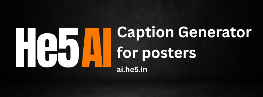 HE5 AI — poster caption generator